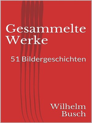 cover image of Gesammelte Werke. 51 Bildergeschichten